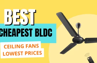 Best and Cheapest BLDC Ceiling Fans: Lowest Prices Guaranteed