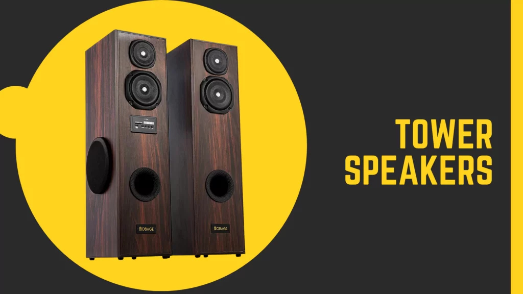 Tower Speakers: Types Of Home Audio Systems and Brief Buying Guide
