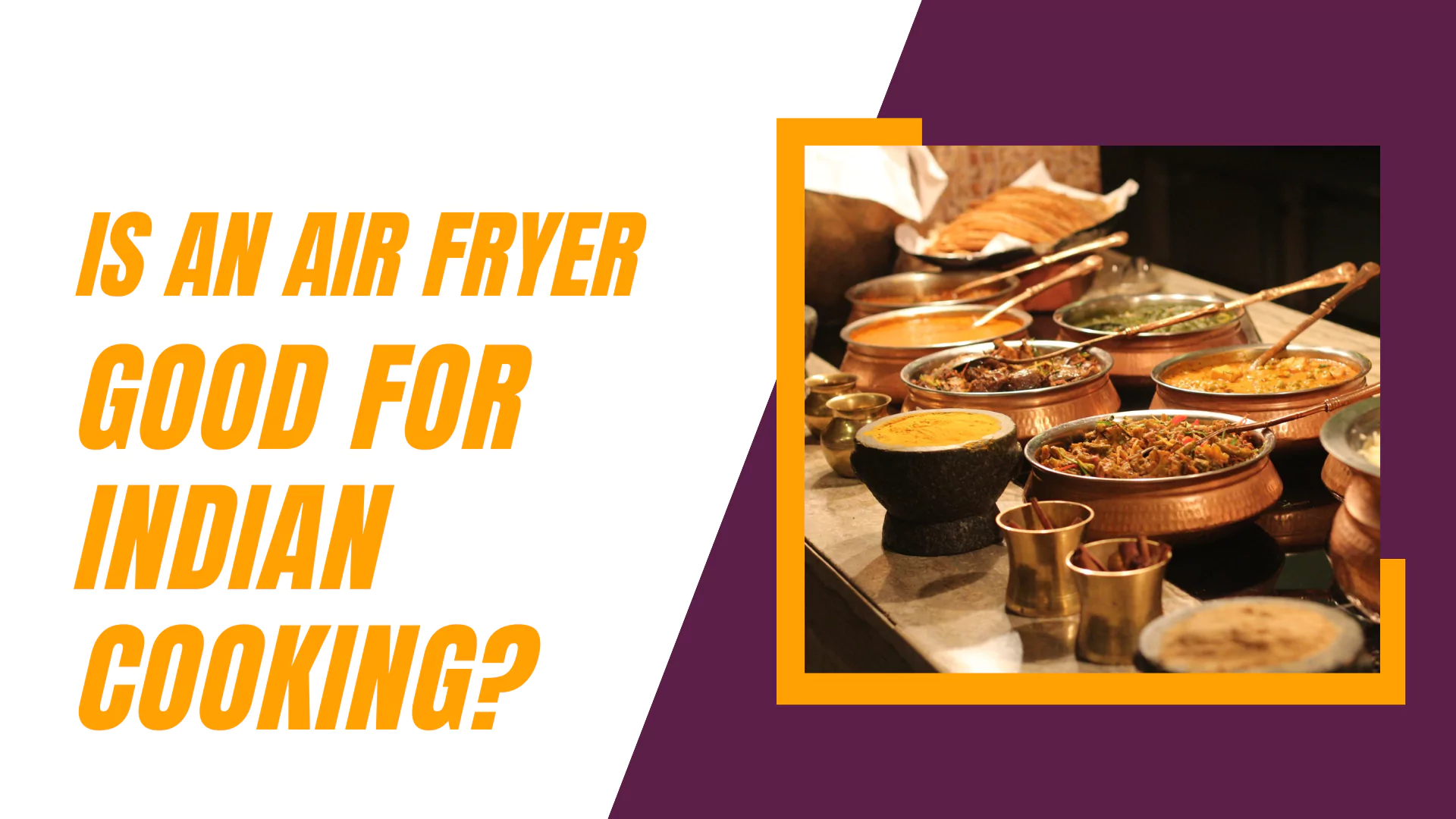 Is an Air Fryer Good for Indian Cooking?
