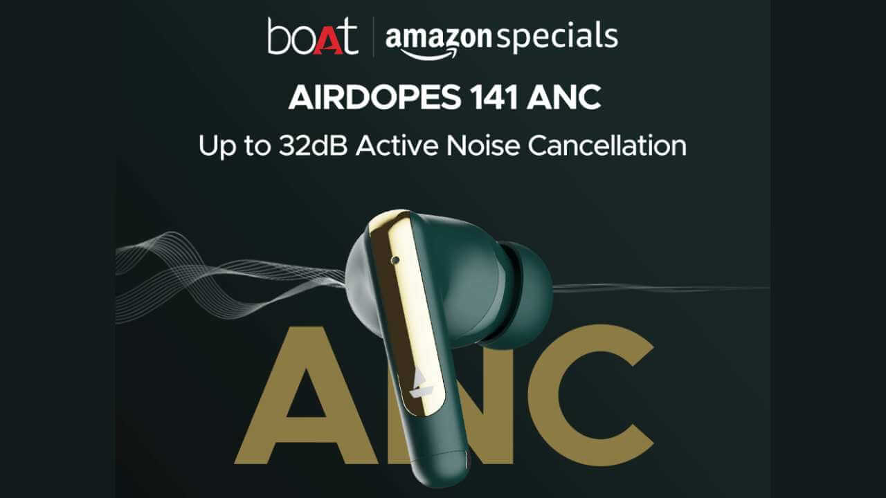 Boat Launching Its New Boat Airdopes 141 ANC in India: Affordable ANC TWS Earbuds