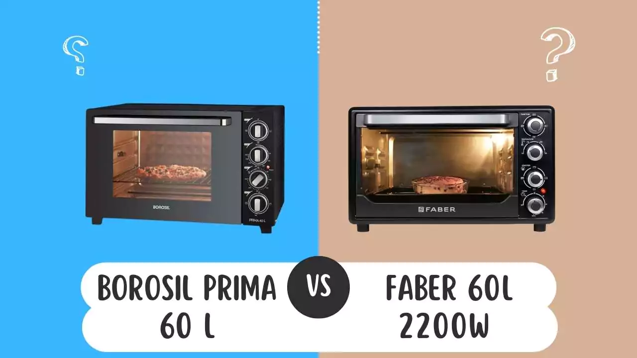 Borosil Prima 60 L Vs Faber 60L 2200W (FOTG 60L) OTG