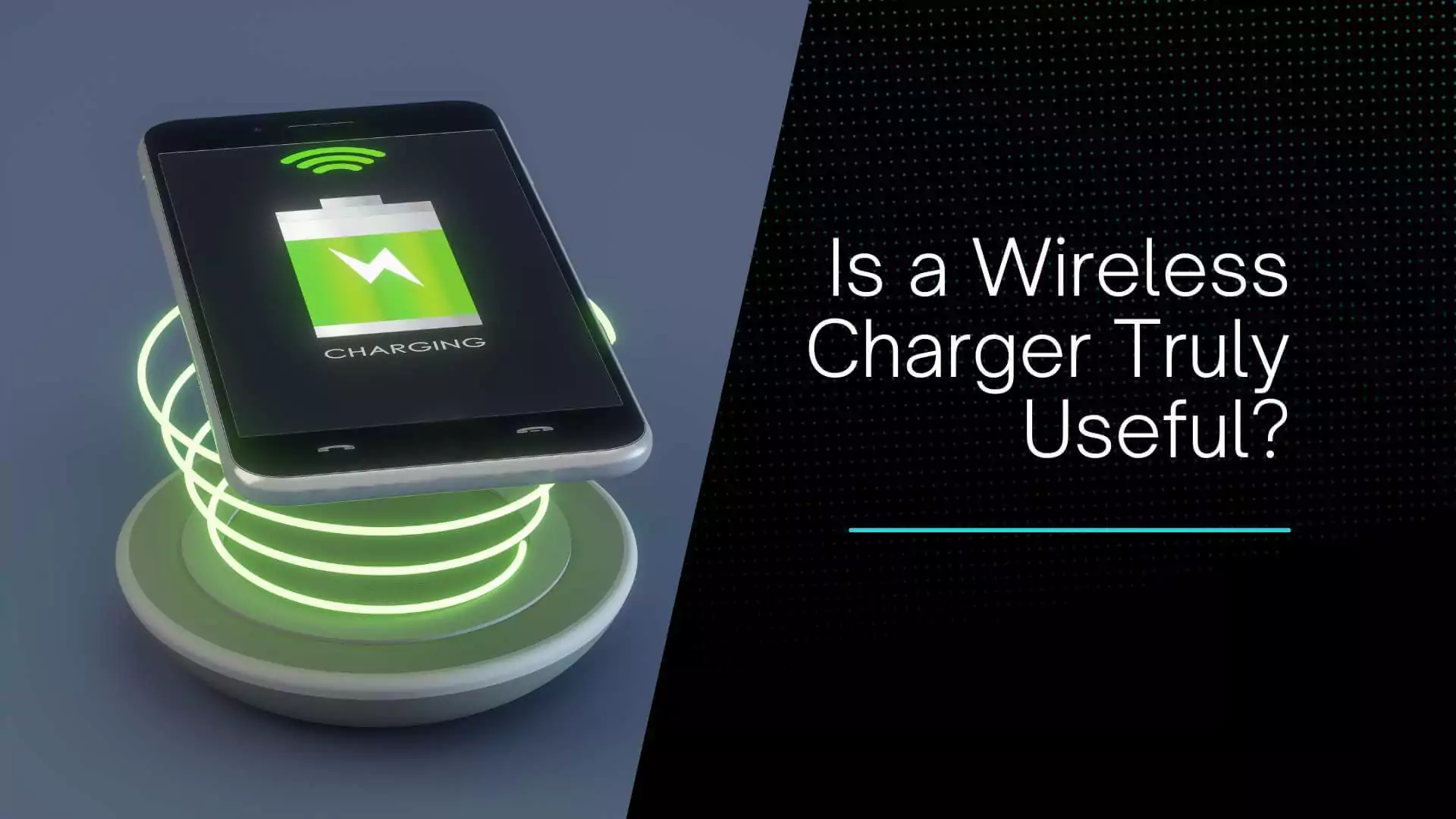 Is a Wireless Charger Truly Useful?