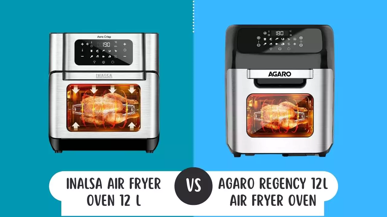 INALSA Air Fryer Oven Vs Agaro Regency 12L Air Fryer Oven
