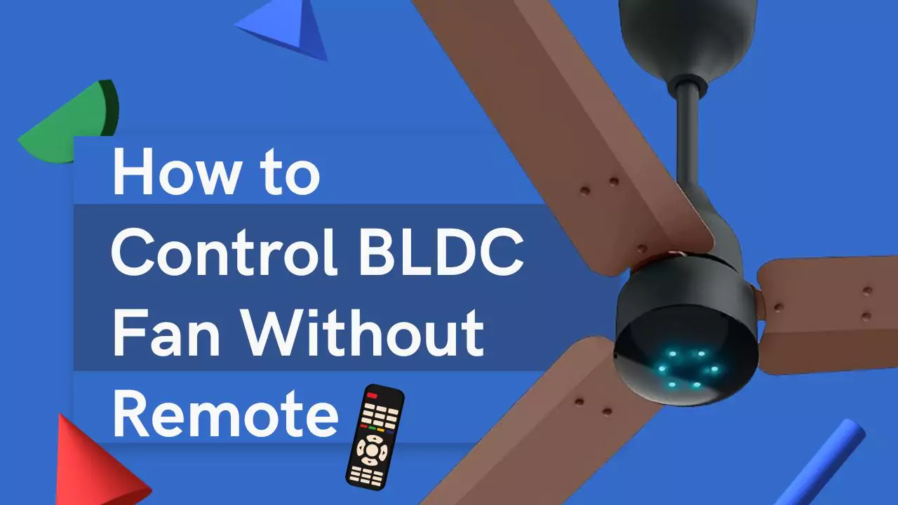 How to Control BLDC Fan Without Remote