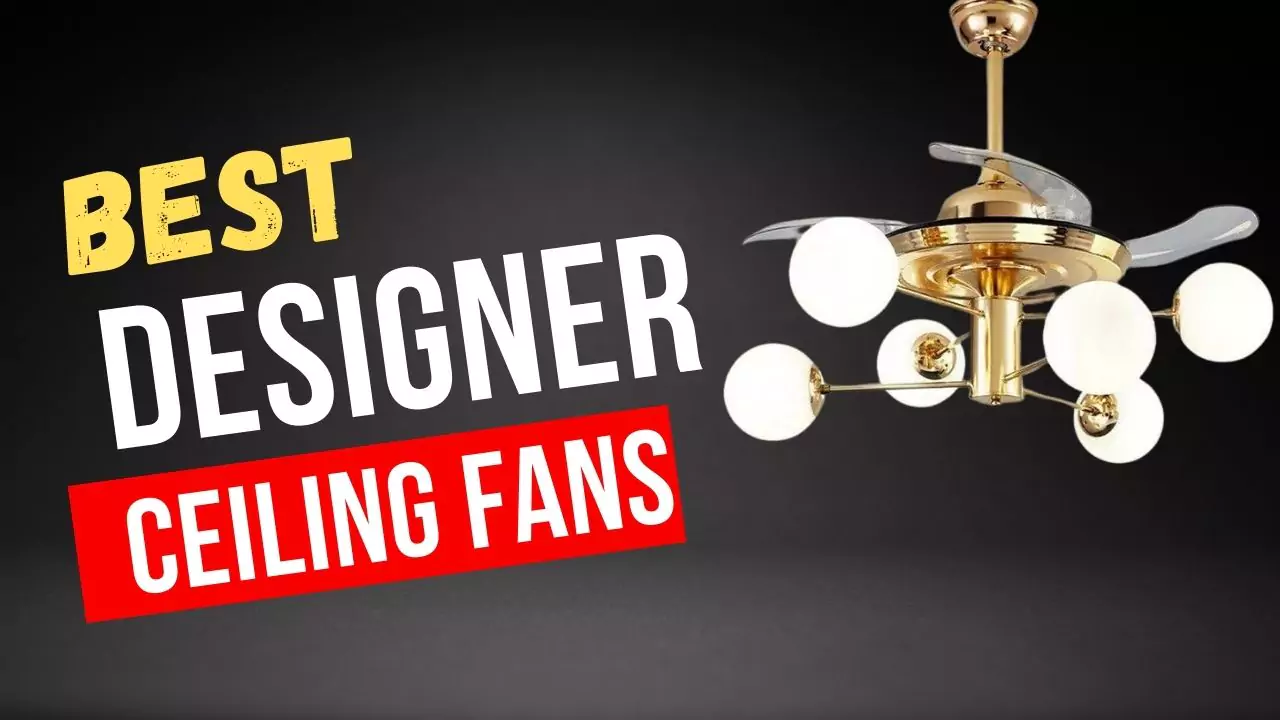 Best Designer Ceiling Fans in India