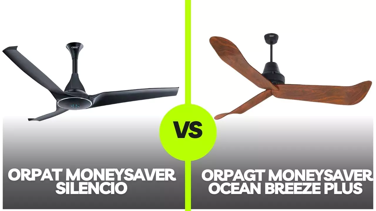 orpat-bldc-ceiling-fan-moneysaver-vs-orpat-moneysaver-silencio-65d5cc3f6eba6