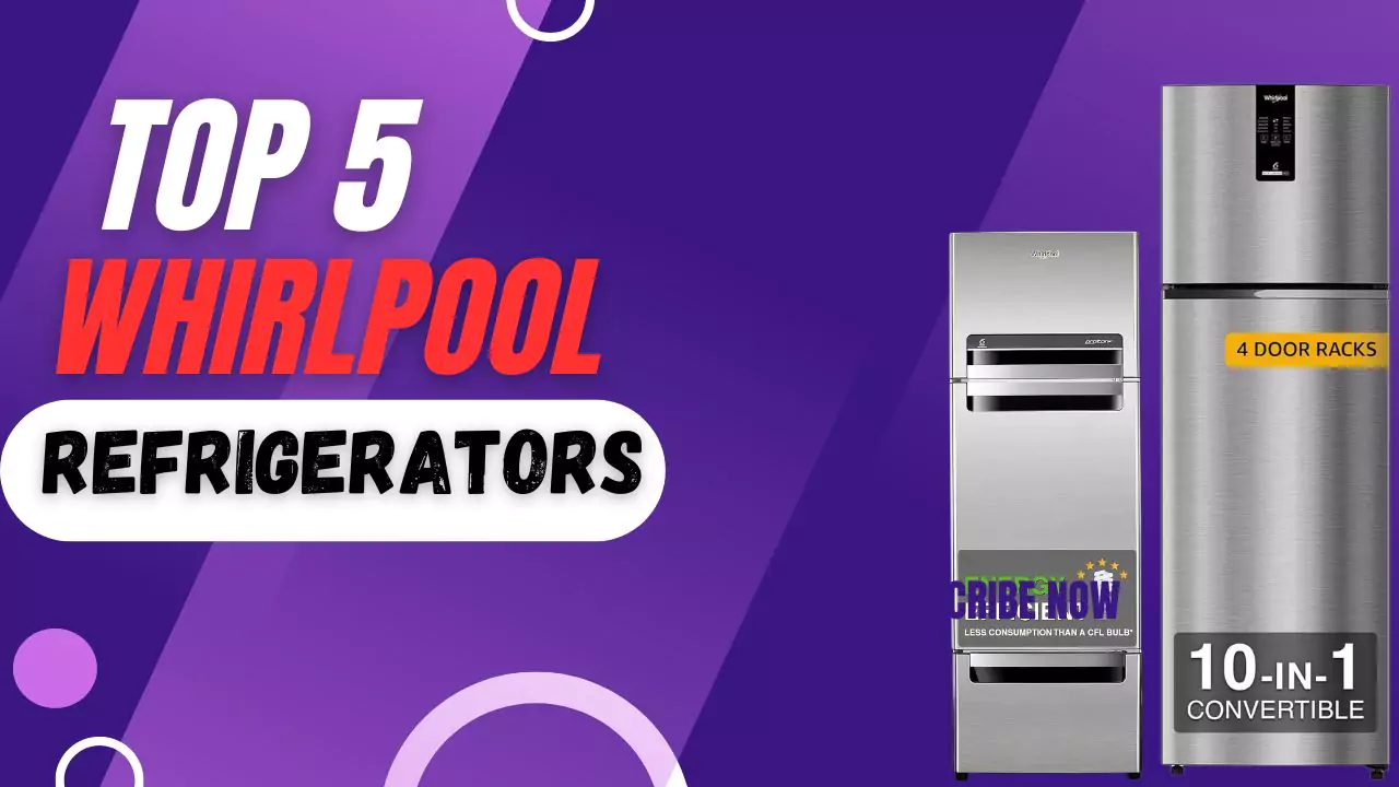 Whirlpool Refrigerators in India 2024: Top Picks from Whirlpool Refrigeration