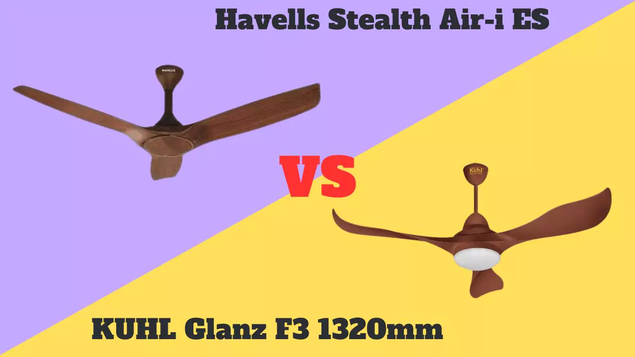 Havells Stealth Air-i ES Vs KUHL Glanz F3 1320mm IoT Enabled Power Saving BLDC Ceiling Fan