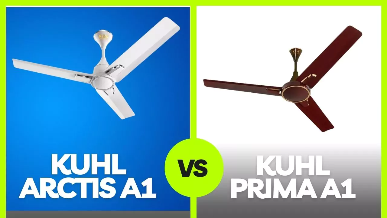 KUHL Arctis A1 Vs KUHL Prima A1 900mm Decorative Power Saving BLDC Ceiling Fan