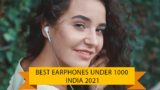 Best Earphones Under 1000 in India (5 Feb 2022)