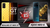 Realme GT Neo 3T Vs IQOO Neo 6 Smartphone Full Specification Compare