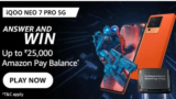 Amazon iQOO Neo 7 Pro Quiz: Win Rs 25,000 Amazon Pay Balance
