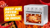 6 Best Air Fryer Oven in India for All-in-One Cooking (Jan 2024)