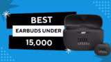 8 Best Earbuds Under 15000 in India 2025
