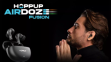 HOPPUP AirDoze Fusion Earbuds with 50 Hours of Playtime at Rs 699 Launched in India