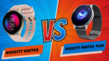NoiseFit Vortex Vs Vortex Plus Smartwatch; Best Features Choice