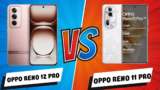 Oppo Reno 12 Pro Vs Oppo Reno 11 Pro Full Specification Comparison