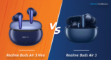 Realme Buds Air 3 Neo vs Realme Buds Air 3 Earbuds Full Specification Comparison