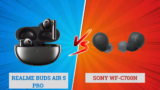realme Buds Air 5 Pro Vs Sony WF-C700N Bluetooth Truly Wireless Earbuds: High-Budget TWS Earbuds Faceoff!
