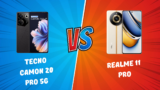 Tecno Camon 20 Pro 5G Vs Realme 11 Pro Which is the Value for Money