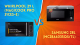Whirlpool 29 L (Magicook Pro 31CES-E) Vs Samsung 28L (MC28A6035QS/TL) Convection Microwave Oven