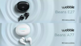 Unveiling Wobble Beans E27 TWS, A77, and E08 TWS Earbuds: Elevating the Audio Experience!