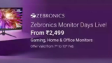 ZEBRONICS Monitors Days Live! From 7th to 10th Feb on Flipkart