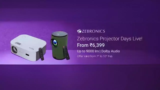 ZEBRONICS Projector Days Live! From 7th to 10th Feb on Flipkart